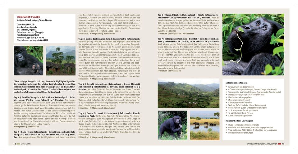 Schimpansen im Kibale Nationalpark. Tag 1 Entebbe/Kampala Lake Mburo Nationalpark Fahrstrecke: ca. 250 km; reine Fahrzeit ca. 5 Stunden.