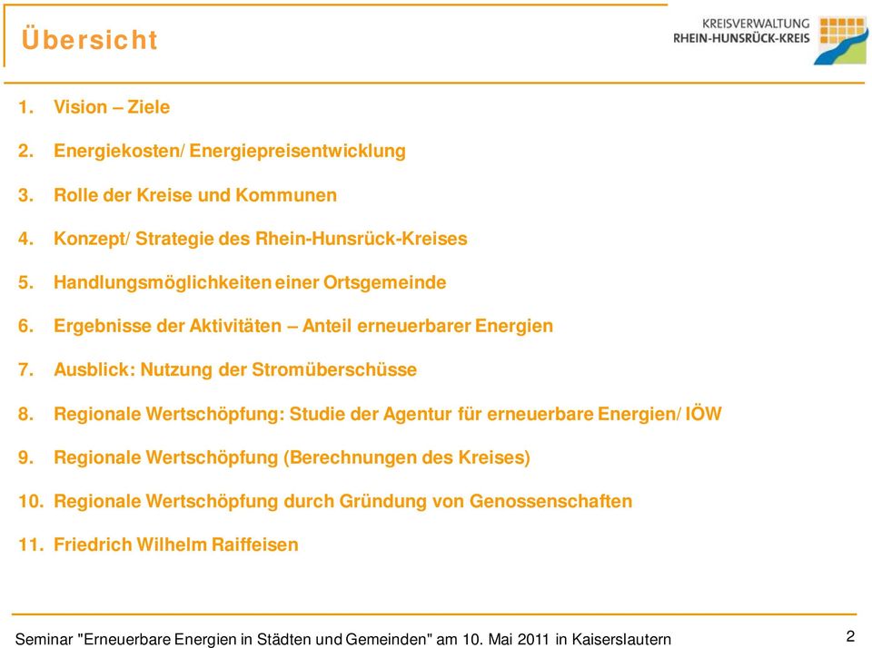 Ergebnisse der Aktivitäten Anteil erneuerbarer Energien 7. Ausblick: Nutzung der Stromüberschüsse 8.