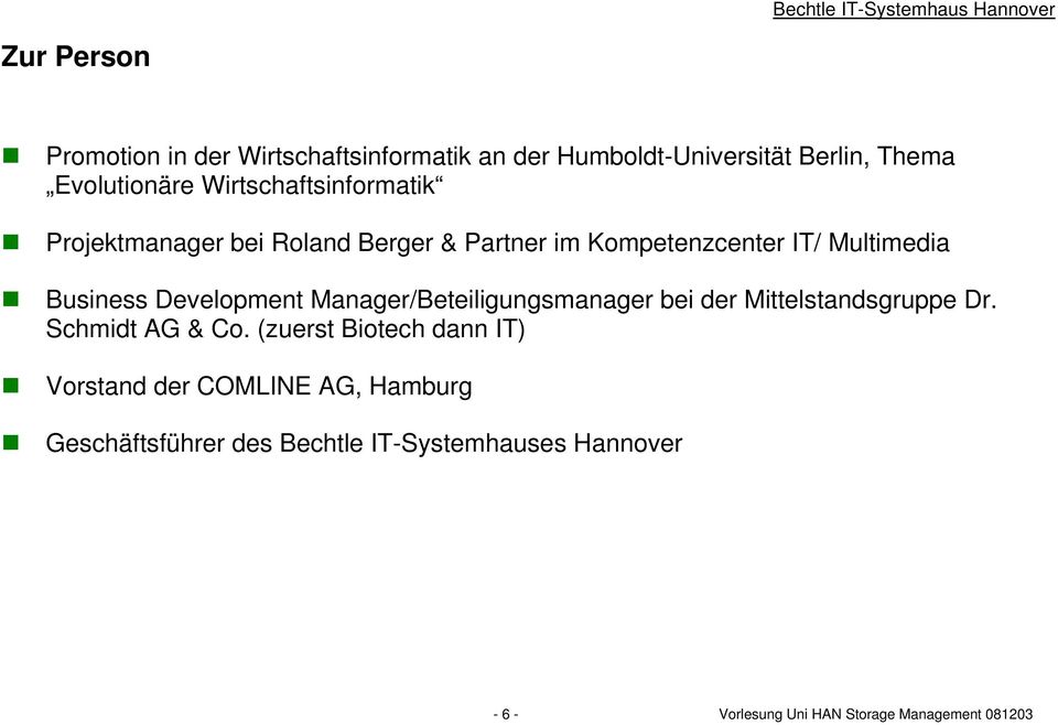 Development Manager/Beteiligungsmanager bei der Mittelstandsgruppe Dr. Schmidt AG & Co.