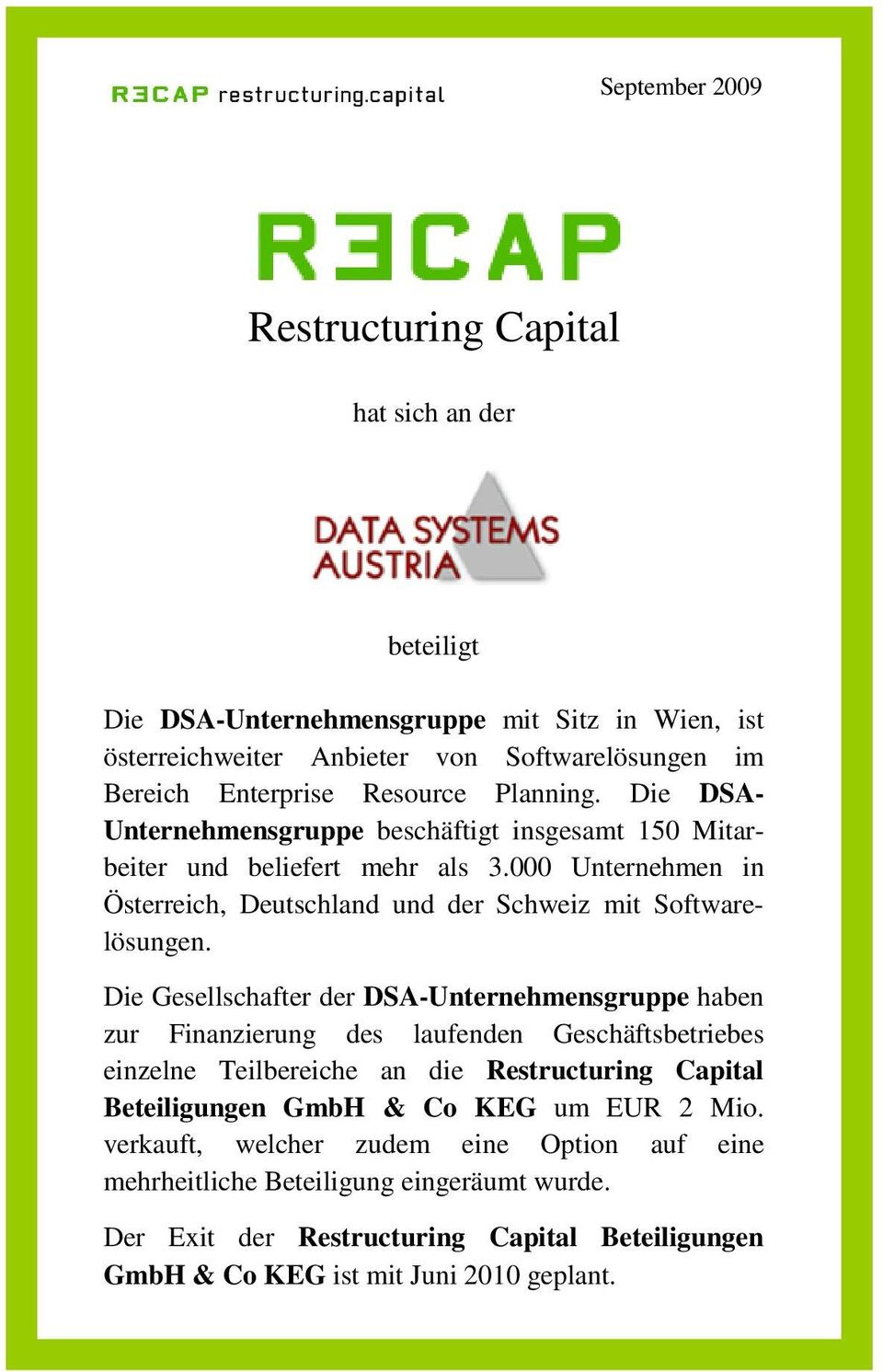 000 Unternehmen in Österreich, Deutschland und der Schweiz mit Softwarelösungen.