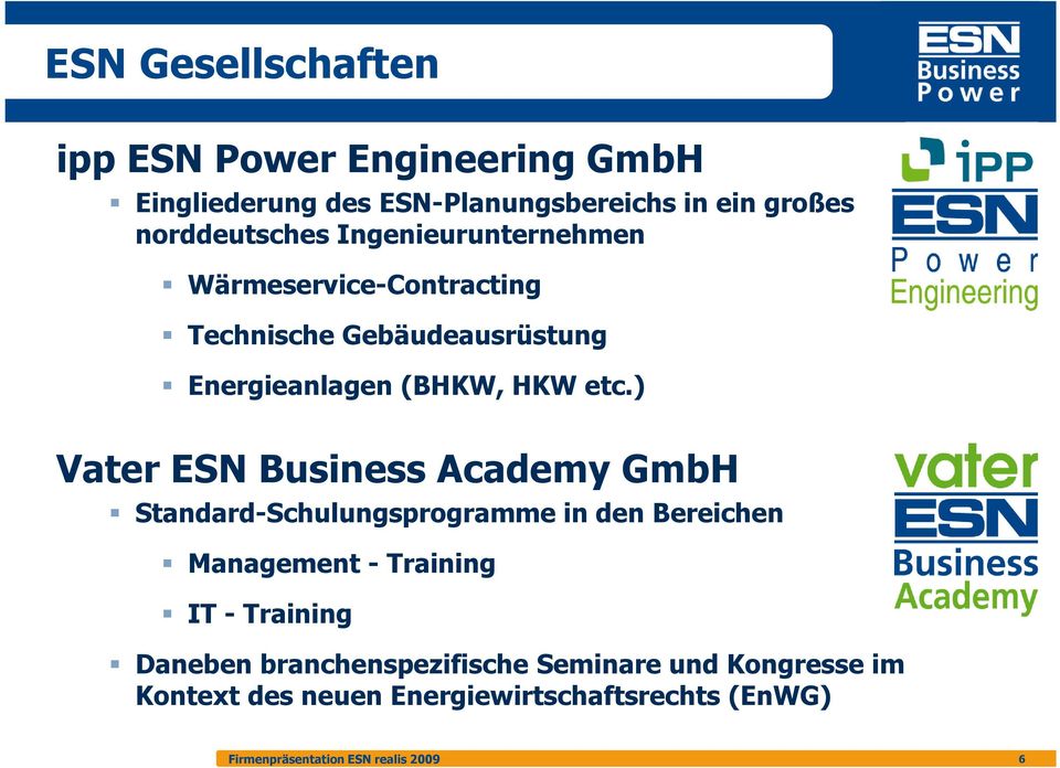 ) Vater ESN Business Academy GmbH Standard-Schulungsprogramme in den Bereichen Management - Training IT - Training