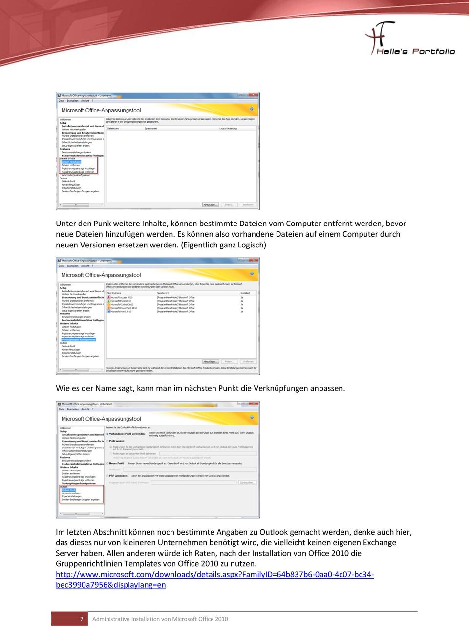 Im letzten Abschnitt können noch bestimmte Angaben zu Outlook gemacht werden, denke auch hier, das dieses nur von kleineren Unternehmen benötigt wird, die vielleicht keinen eigenen Exchange Server