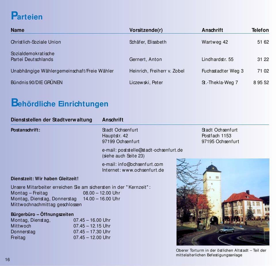 -Thekla-Weg 7 8 95 52 Behördliche Einrichtungen Dienststellen der Stadtverwaltung Anschrift Postanschrift: Stadt Ochsenfurt Stadt Ochsenfurt Hauptstr.