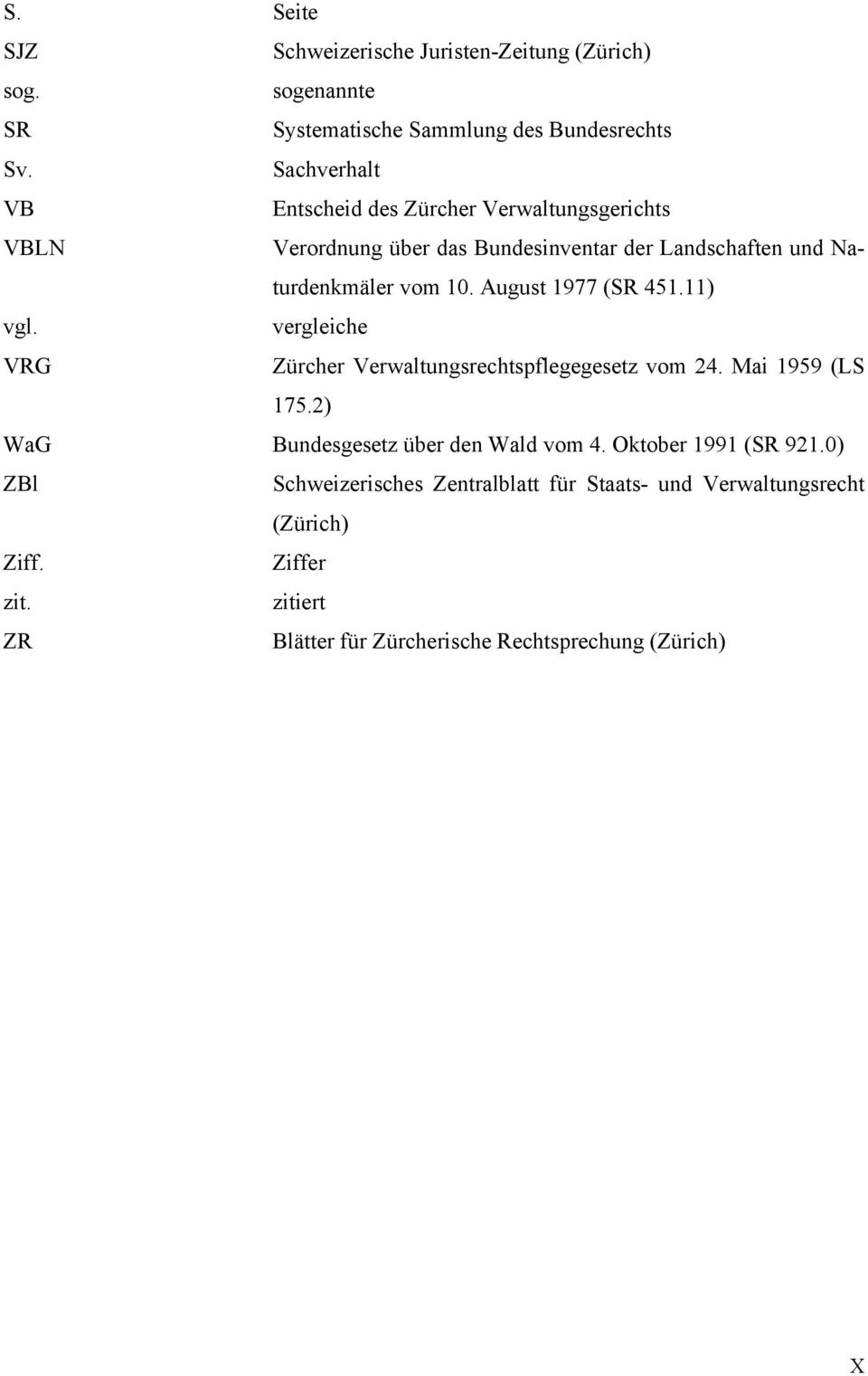 August 1977 (SR 451.11) vgl. vergleiche VRG Zürcher Verwaltungsrechtspflegegesetz vom 24. Mai 1959 (LS 175.