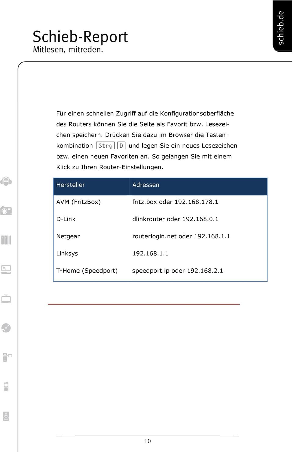 So gelangen Sie mit einem Klick zu Ihren Router-Einstellungen. Hersteller Adressen AVM (FritzBox) fritz.box oder 192.168.178.