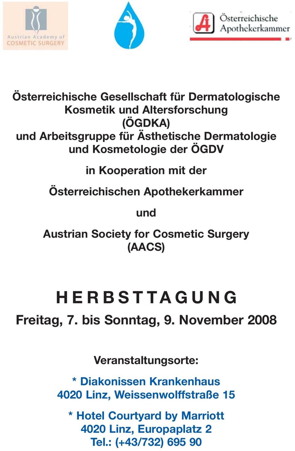 Austrian Society for Cosmetic Surgery (AACS) HERBSTTAGUNG Freitag, 7. bis Sonntag, 9.