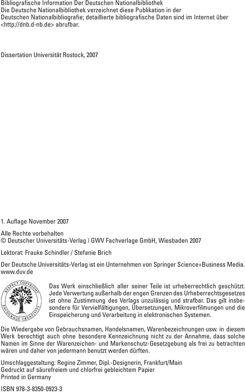 Auflage November 2007 Alle Rechte vorbehalten Deutscher Universitäts-Verlag GWV Fachverlage GmbH, Wiesbaden 2007 Lektorat: Frauke Schindler / Stefanie Brich Der Deutsche Universitäts-Verlag ist ein