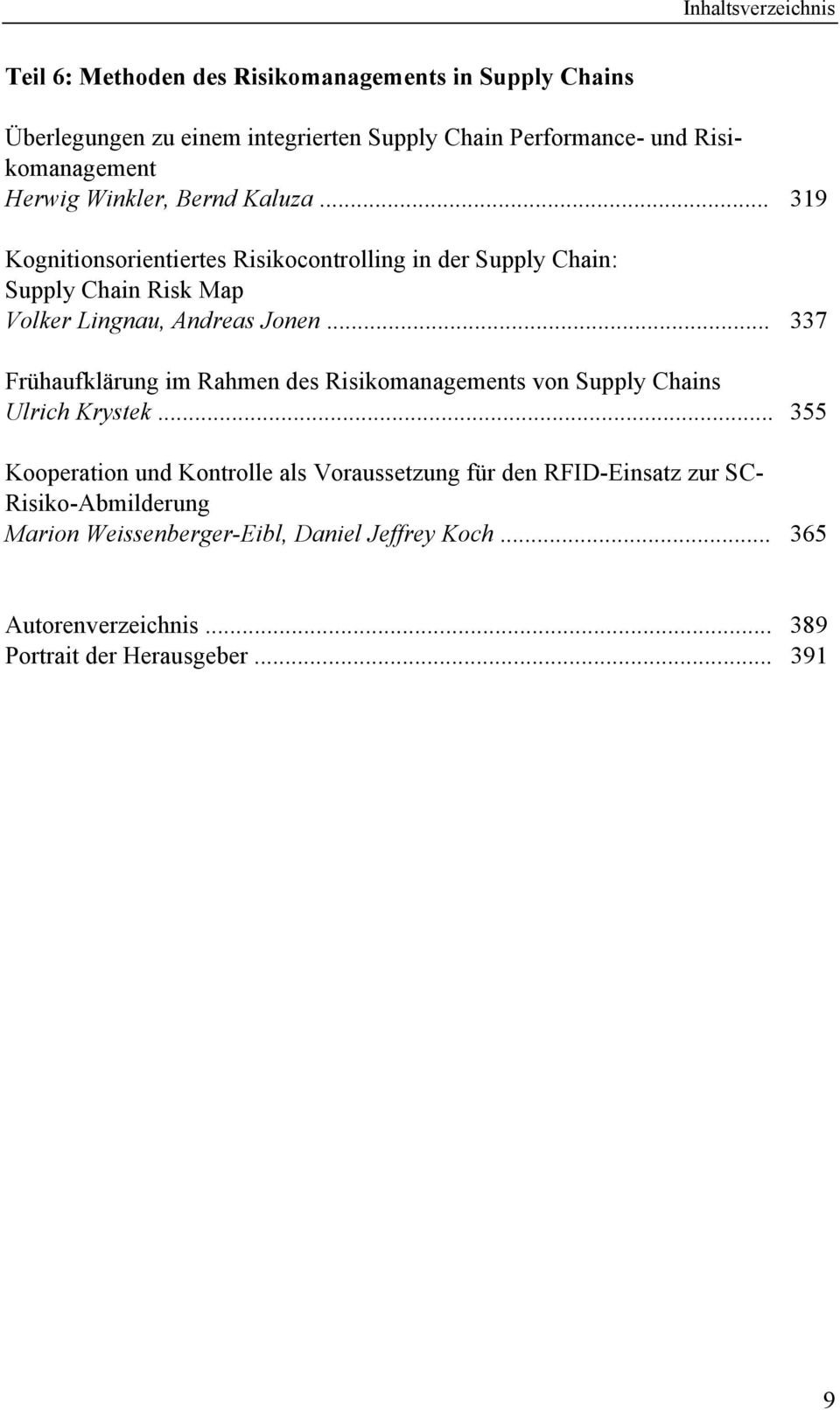 .. 319 Kognitionsorientiertes Risikocontrolling in der Supply Chain: Supply Chain Risk Map Volker Lingnau, Andreas Jonen.