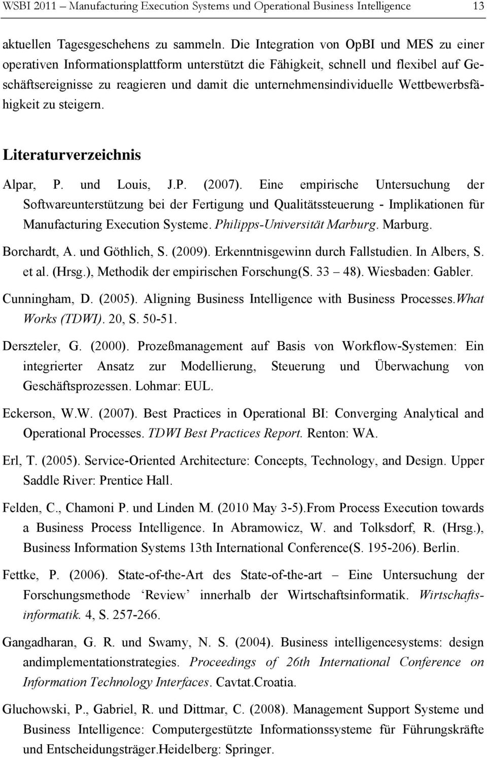 Wettbewerbsfähigkeit zu steigern. Literaturverzeichnis Alpar, P. und Louis, J.P. (2007).