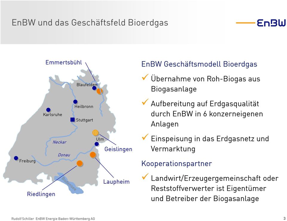 konzerneigenen Anlagen Freiburg Neckar Donau Ulm Geislingen Einspeisung in das Erdgasnetz und Vermarktung