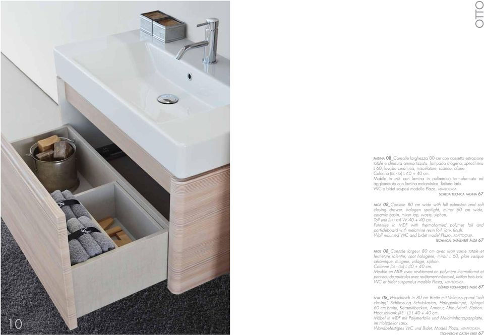 scheda tecnica pagina 67 page 08_Console 80 cm wide with full extension and soft closing drawer, halogen spotlight, mirror 60 cm wide, ceramic basin, mixer tap, waste, siphon.