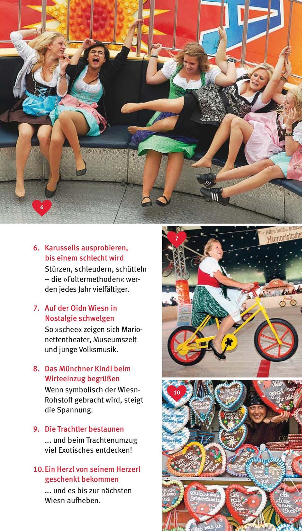 Das Münchner Kindl beim Wirteeinzug begrüßen Wenn symbolisch der Wiesn- Rohstoff gebracht wird, steigt die Spannung. 10 9.