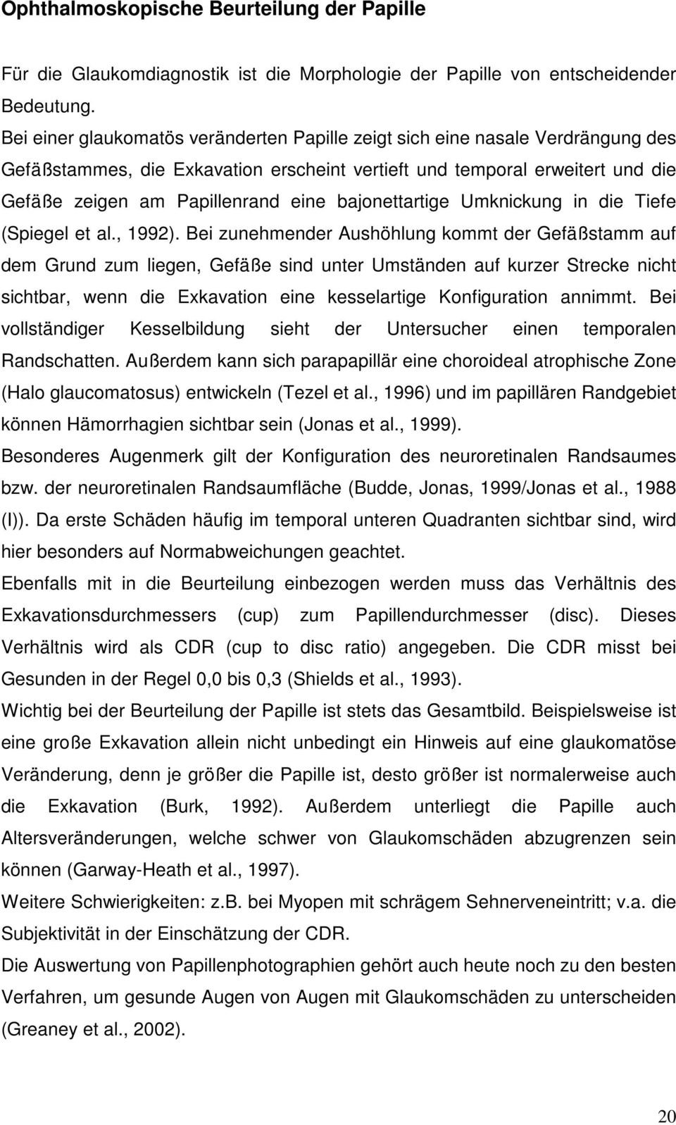 bajonettartige Umknickung in die Tiefe (Spiegel et al., 992).