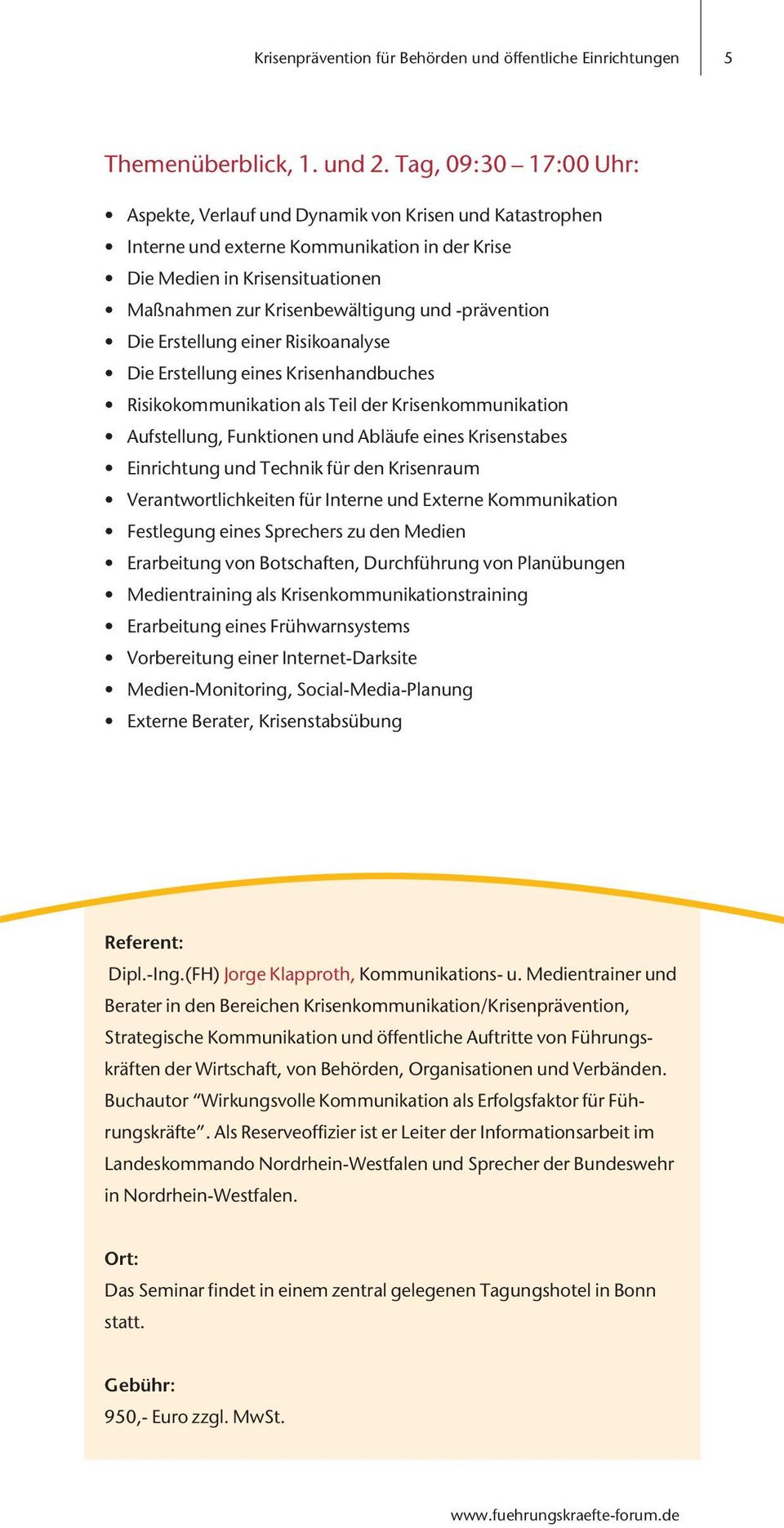 -prävention Die Erstellung einer Risikoanalyse Die Erstellung eines Krisenhandbuches Risikokommunikation als Teil der Krisenkommunikation Aufstellung, Funktionen und Abläufe eines Krisenstabes