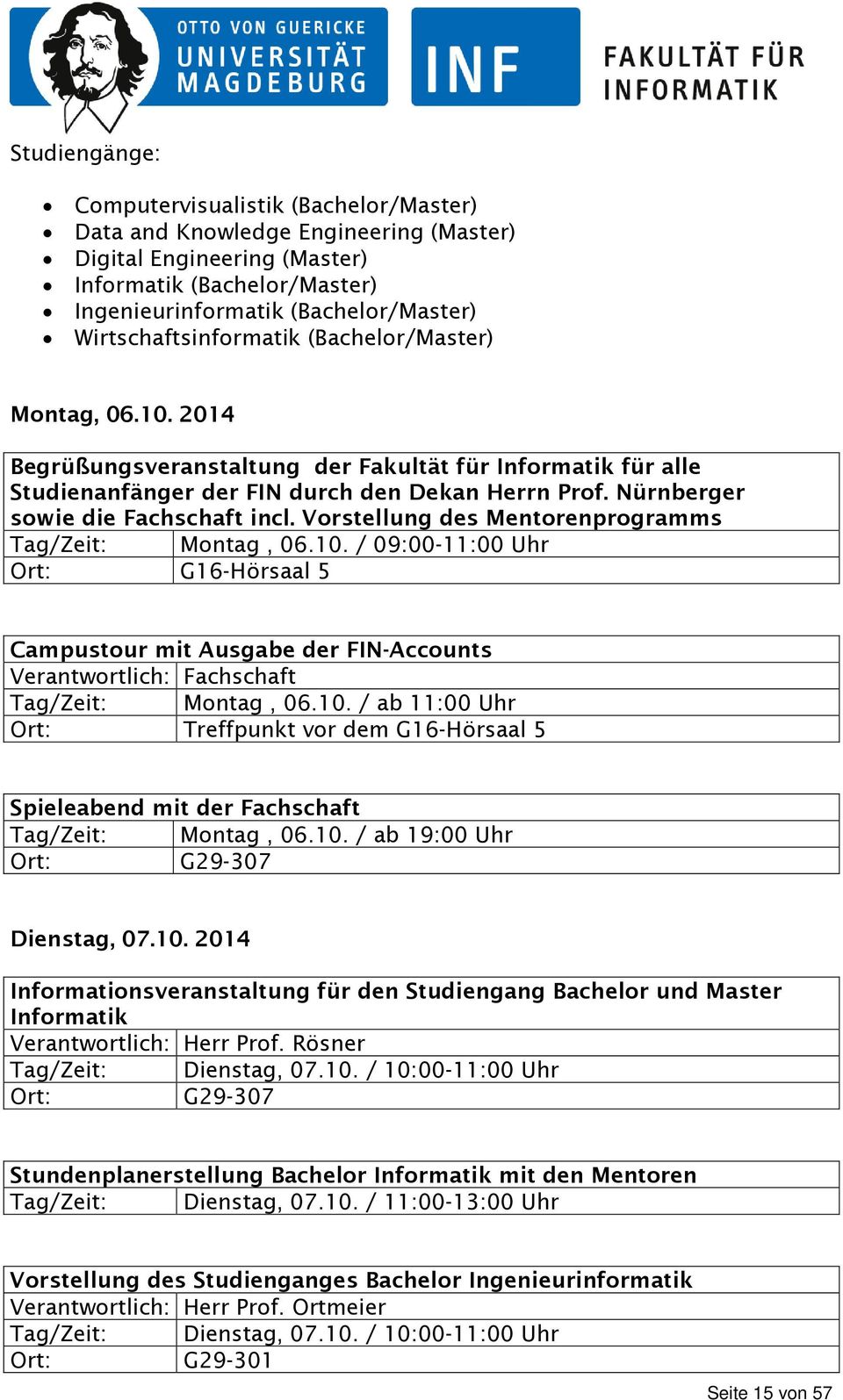 Nürnberger sowie die Fachschaft incl. Vorstellung des Mentorenprogramms Tag/Zeit: Montag, 06.10.