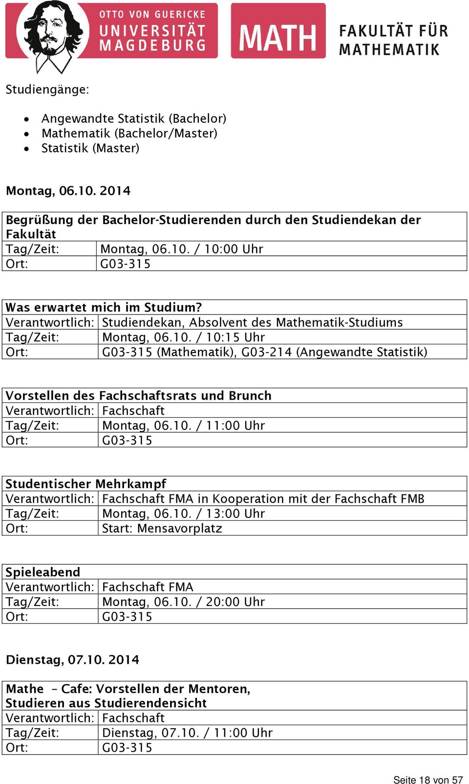 Verantwortlich: Studiendekan, Absolvent des Mathematik-Studiums Tag/Zeit: Montag, 06.10.