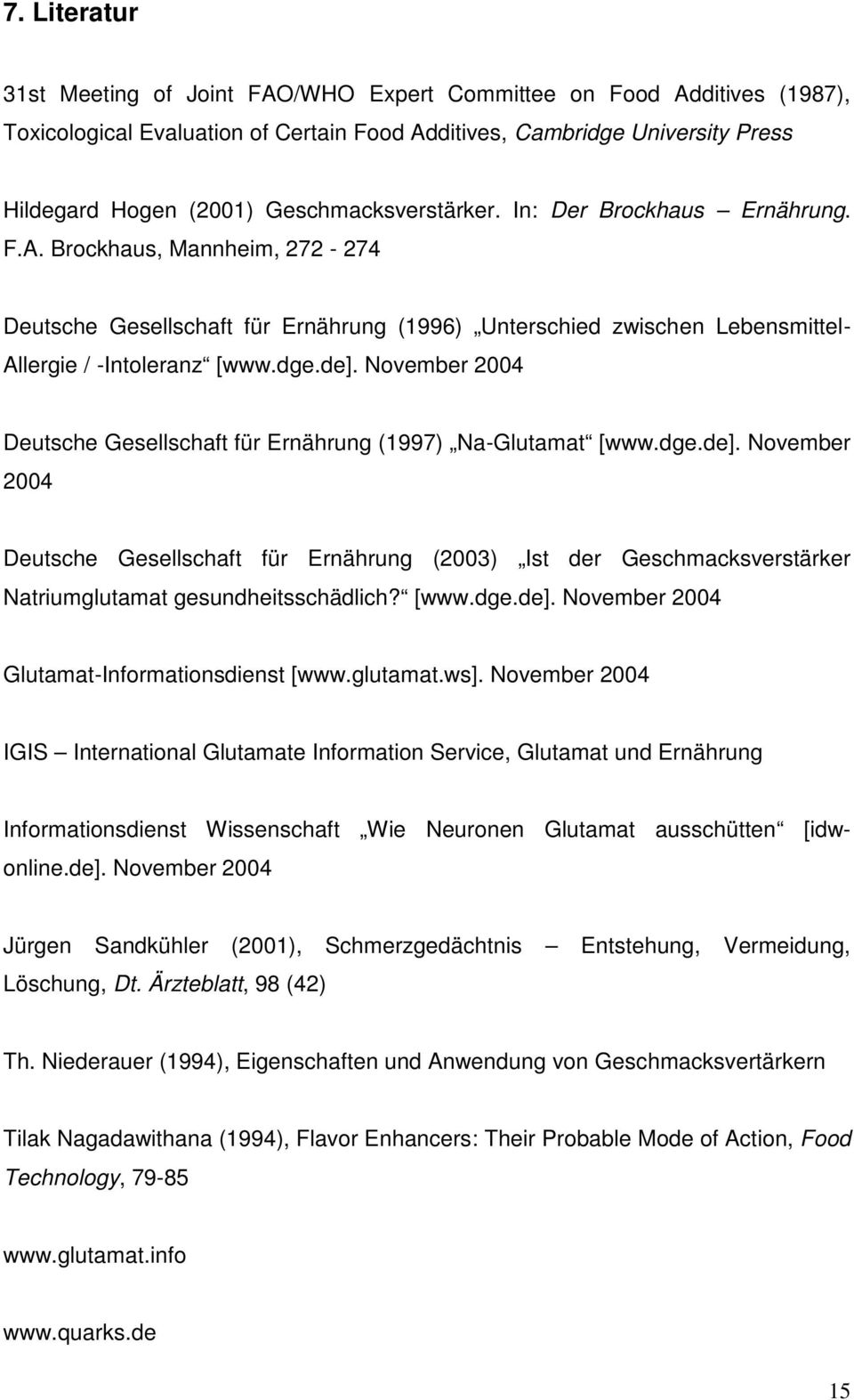 November 2004 Deutsche Gesellschaft für Ernährung (1997) Na-Glutamat [www.dge.de].
