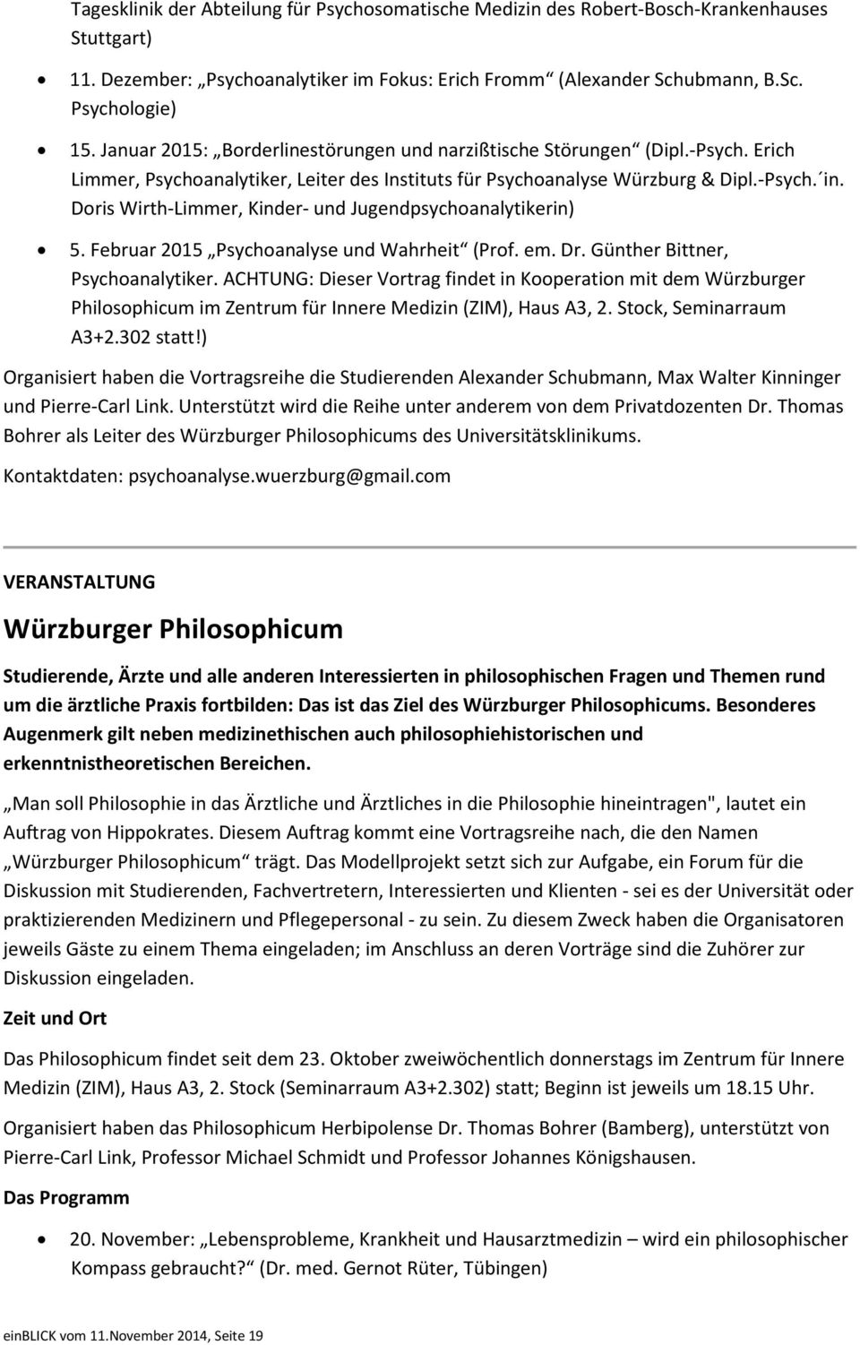 Doris Wirth-Limmer, Kinder- und Jugendpsychoanalytikerin) 5. Februar 2015 Psychoanalyse und Wahrheit (Prof. em. Dr. Günther Bittner, Psychoanalytiker.