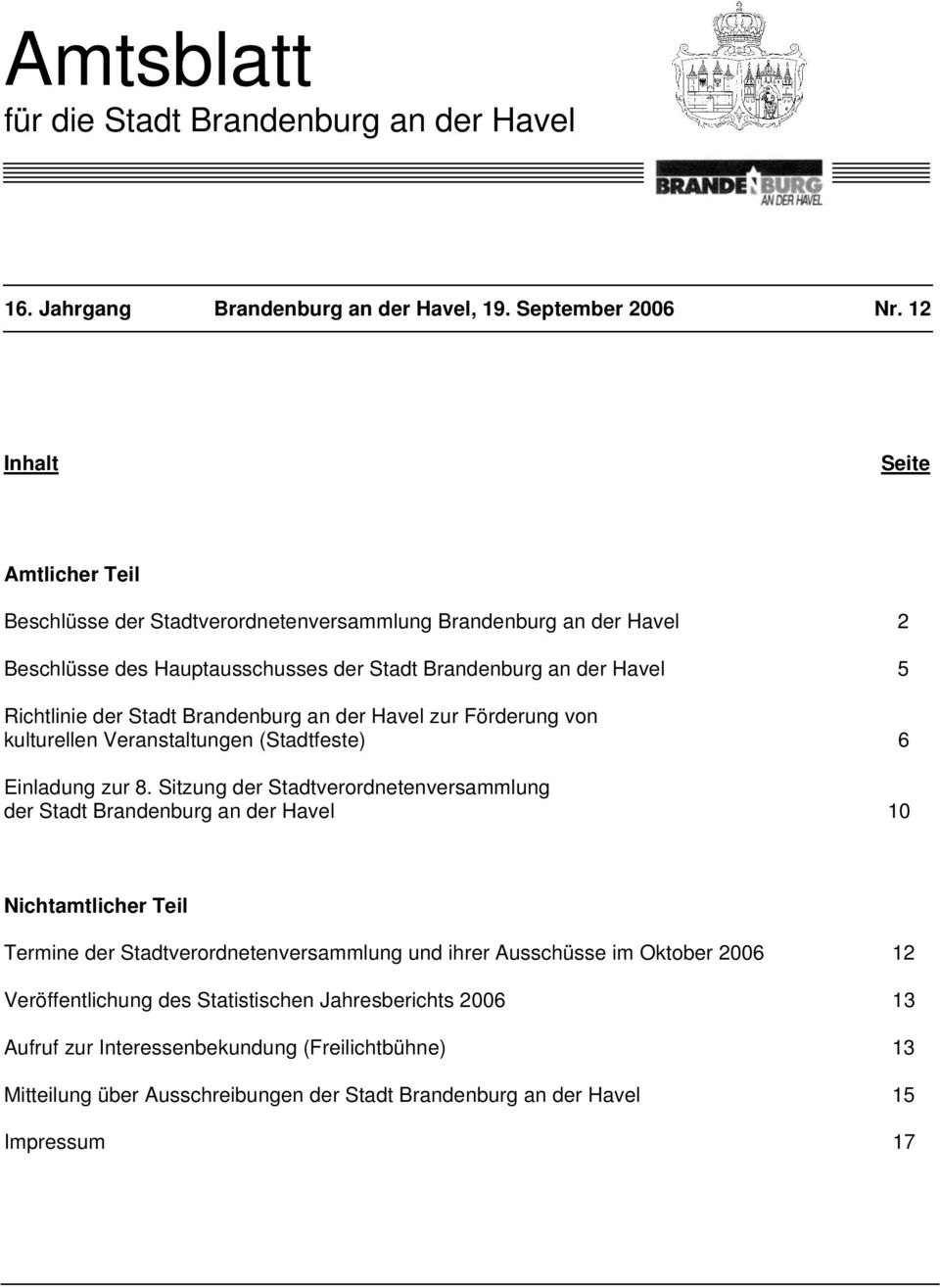 Brandenburg an der Havel zur Förderung von kulturellen Veranstaltungen (Stadtfeste) 6 Einladung zur 8.