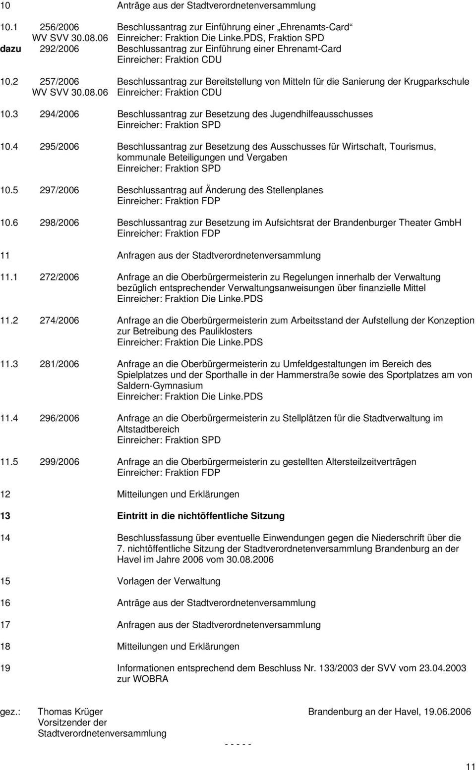 06 Beschlussantrag zur Bereitstellung von Mitteln für die Sanierung der Krugparkschule Einreicher: Fraktion CDU 10.