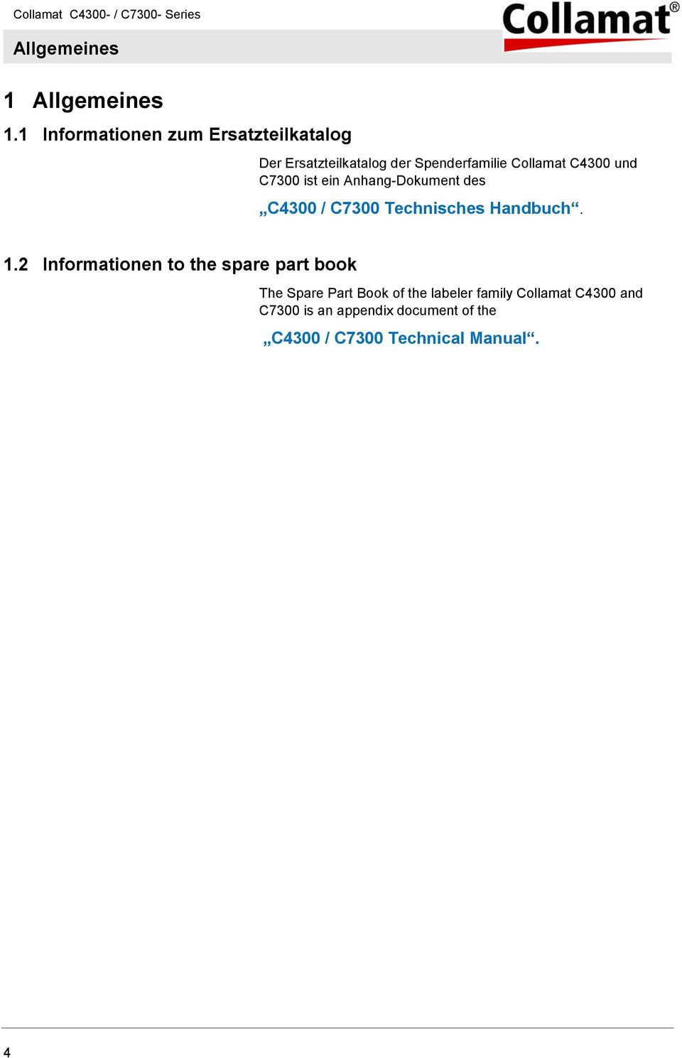 C4300 und C7300 ist ein Anhang-Dokument des C4300 / C7300 Technisches Handbuch. 1.