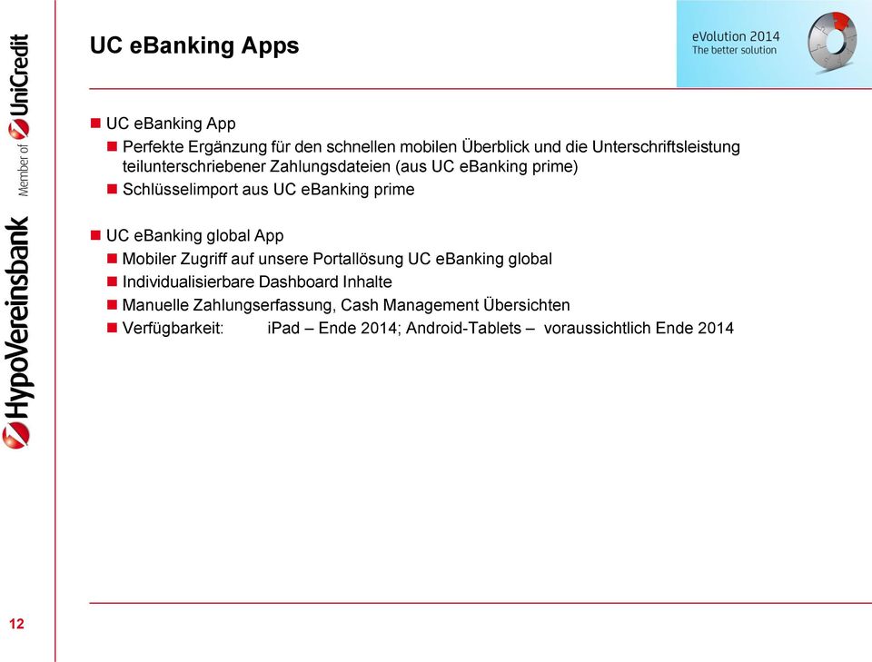 prime UC ebanking global App Mobiler Zugriff auf unsere Portallösung UC ebanking global Individualisierbare