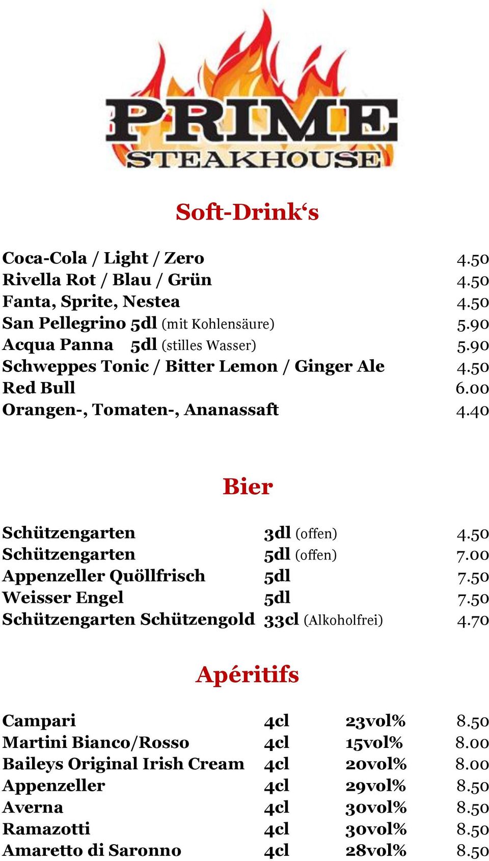 40 Bier Schützengarten 3dl (offen) 4.50 Schützengarten 5dl (offen) 7.00 Appenzeller Quöllfrisch 5dl 7.50 Weisser Engel 5dl 7.