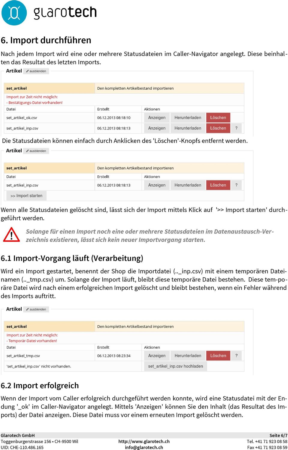 Wenn alle Statusdateien gelöscht sind, lässt sich der Import mittels Klick auf '>> Import starten' durchgeführt werden.