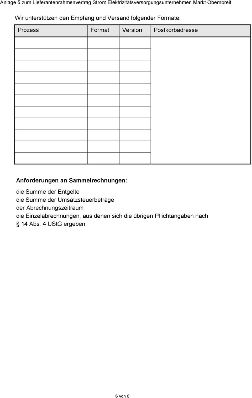 Entgelte die Summe der Umsatzsteuerbeträge der Abrechnungszeitraum die