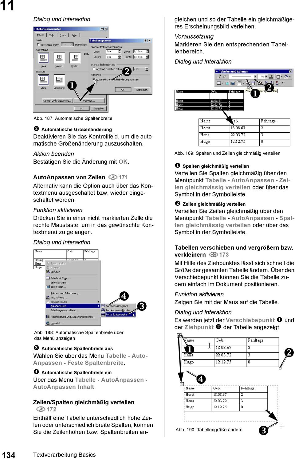 AutoAnpassen von Zellen 171 Alternativ kann die Option auch über das Kontextmenü ausgeschaltet bzw. wieder eingeschaltet werden.