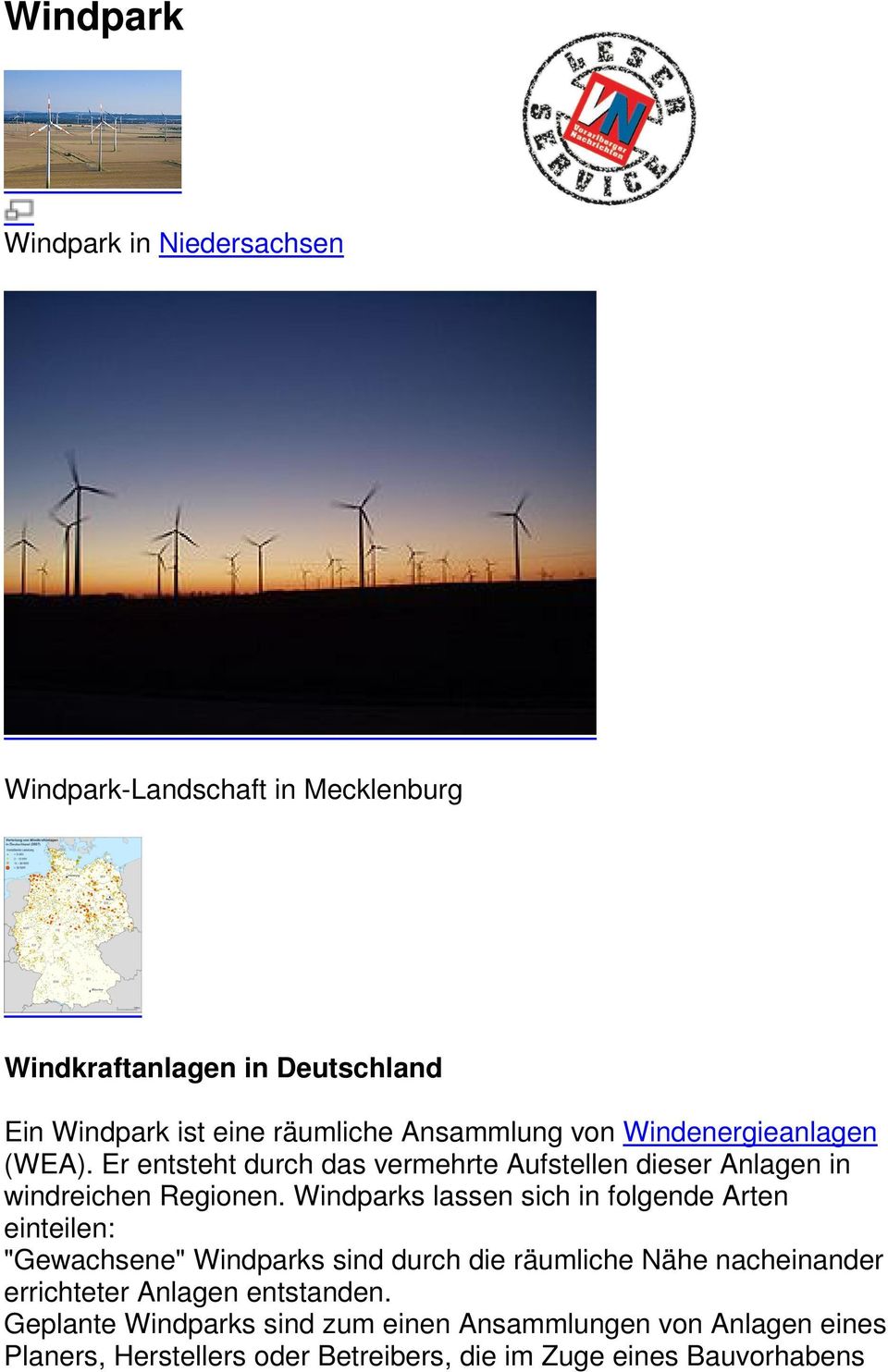 Windparks lassen sich in folgende Arten einteilen: "Gewachsene" Windparks sind durch die räumliche Nähe nacheinander errichteter