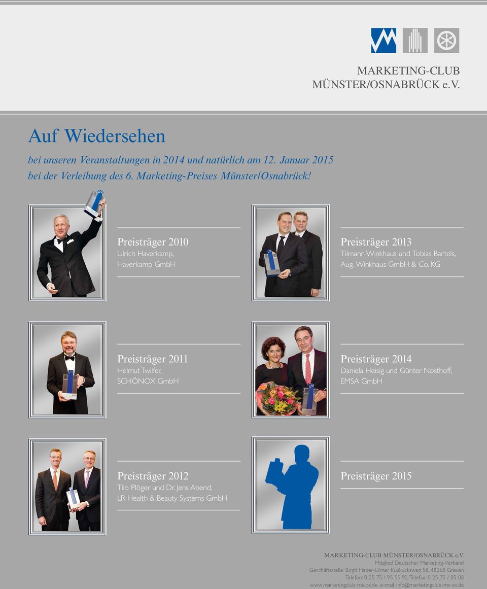 KG Preisträger 2011 Helmut Twilfer, SCHÖNOX GmbH Preisträger 2014 Daniela Heisig und Günter Nosthoff, EMSA GmbH Preisträger 2012 Tilo Plöger und Dr.