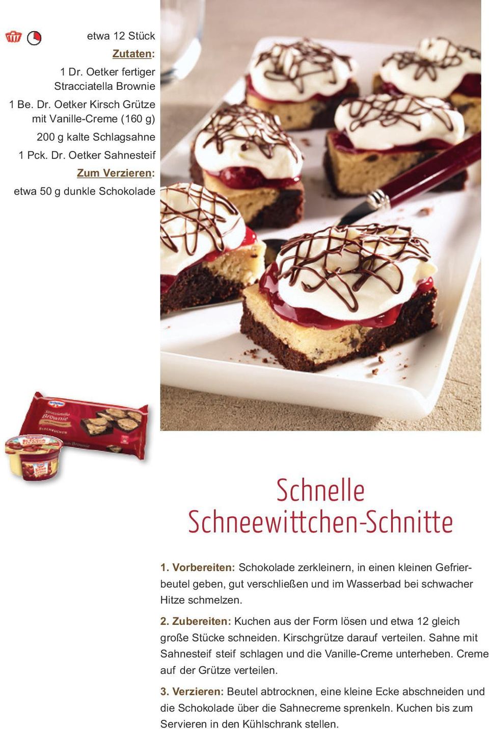 Zubereiten: Kuchen aus der Form lösen und etwa 12 gleich große Stücke schneiden. Kirschgrütze darauf verteilen. Sahne mit Sahnesteif steif schlagen und die Vanille-Creme unterheben.