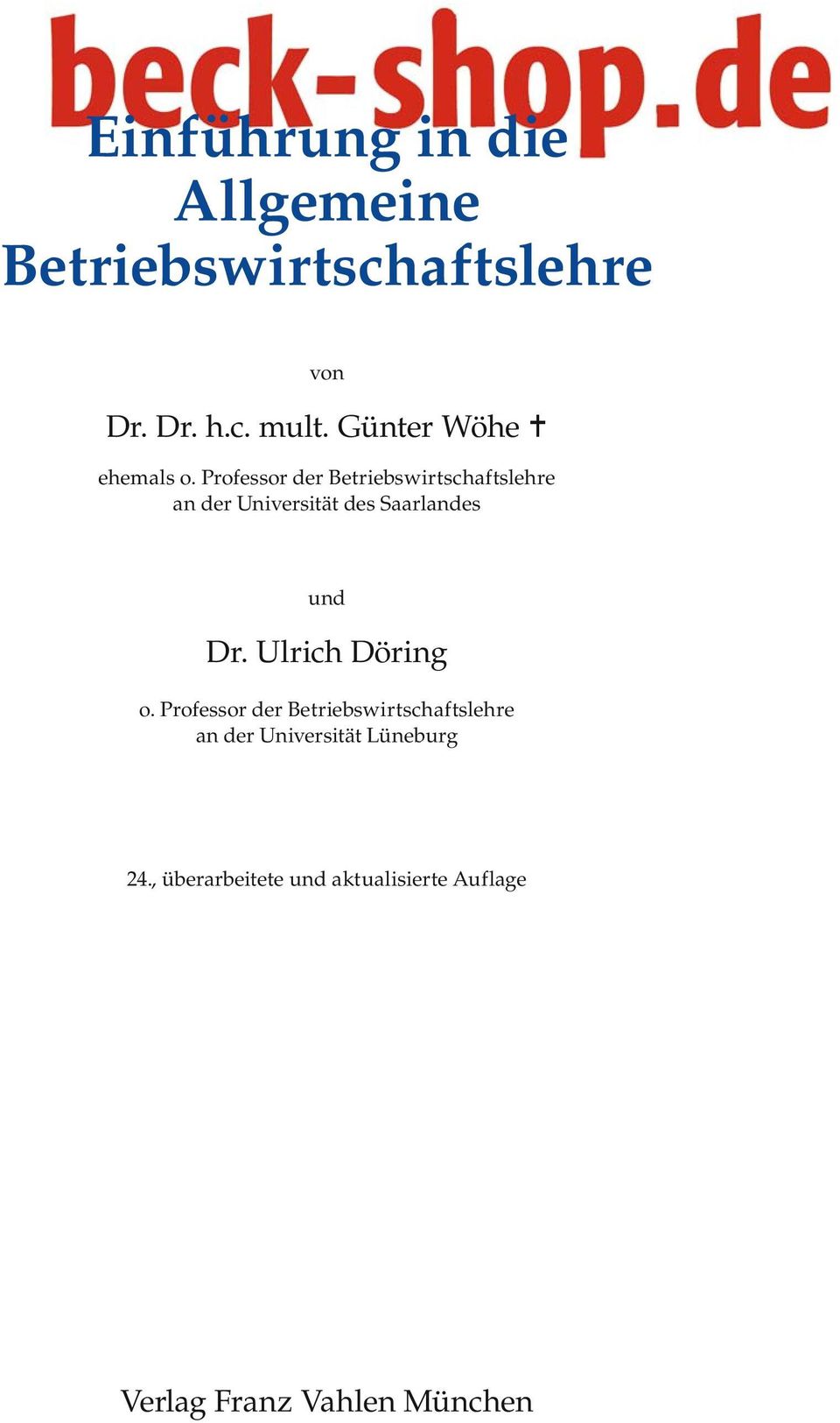 Professor der Betriebswirtschaftslehre an der Universität des Saarlandes und Dr.