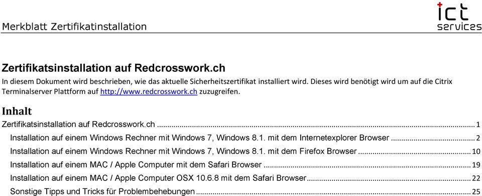 1. mit dem Internetexplorer Browser... 2 Installation auf einem Windows Rechner mit Windows 7, Windows 8.1. mit dem Firefox Browser.