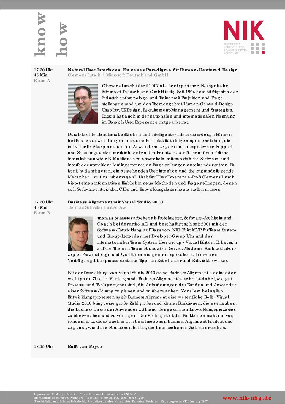 Seit 1994 beschäftigt sich der Industrieanthropologe und Trainer mit Projekten und Fragestellungen rund um das Themengebiet Human-Centred-Design, Usability, UI-Design, Requirement-Management und