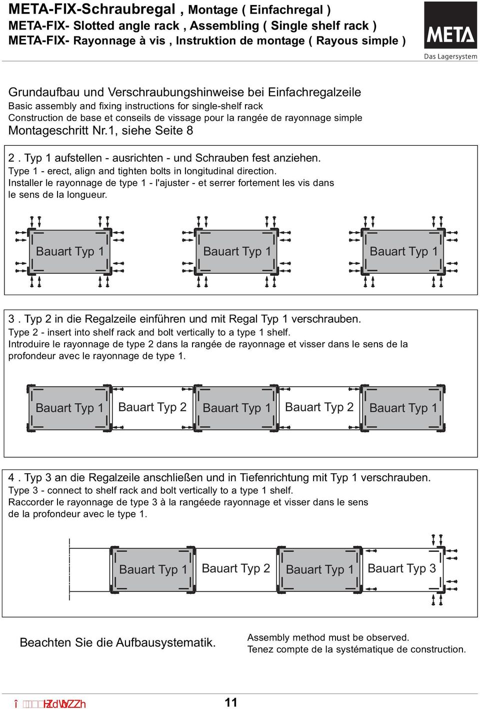 Nr.1, siehe Seite 8 2. aufstellen - ausrichten - und Schrauben fest anziehen. Type 1 - erect, align and tighten bolts in longitudinal direction.
