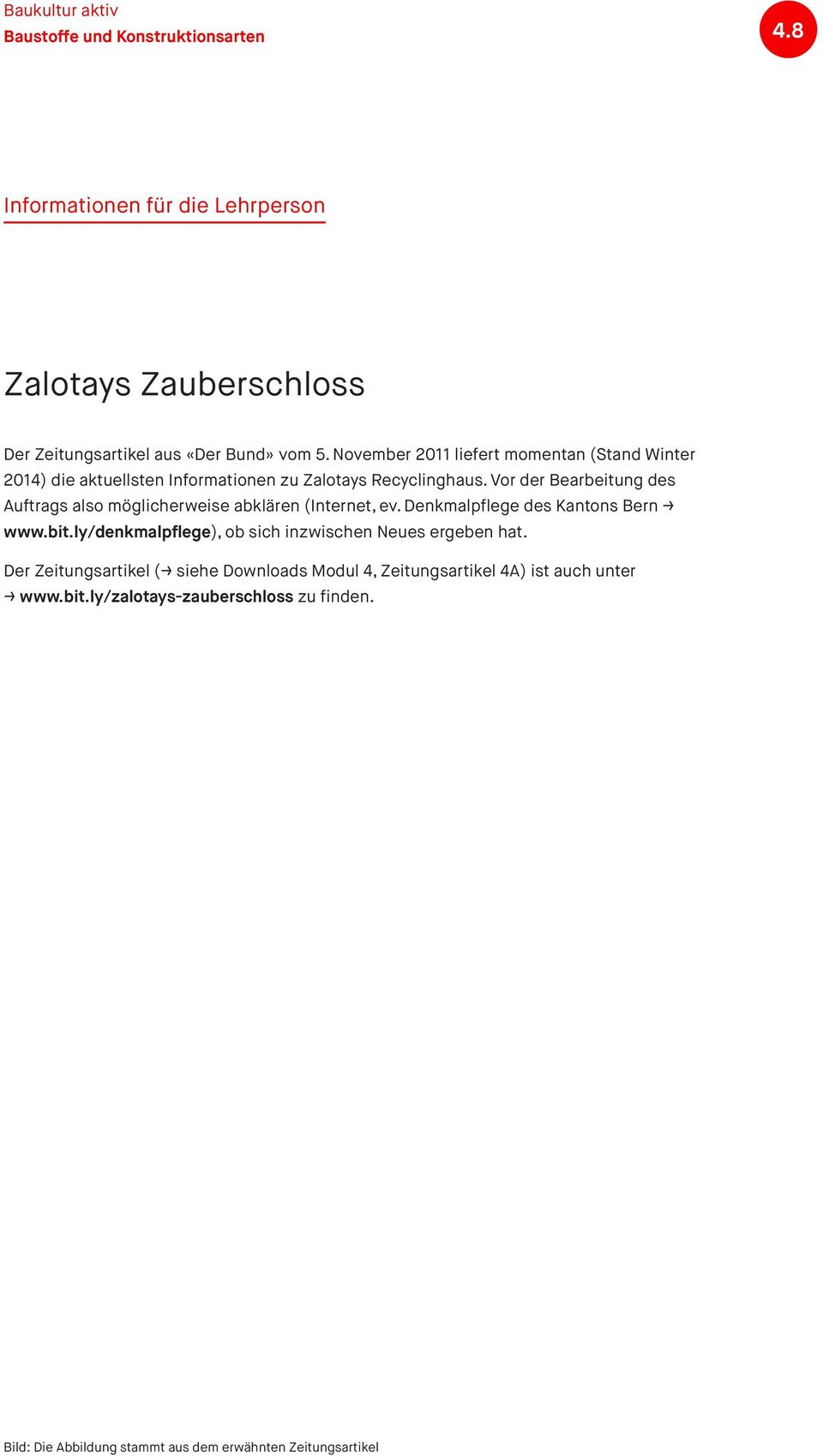Vor der Bearbeitung des Auftrags also möglicherweise abklären (Internet, ev. Denkmalpflege des Kantons Bern www.bit.