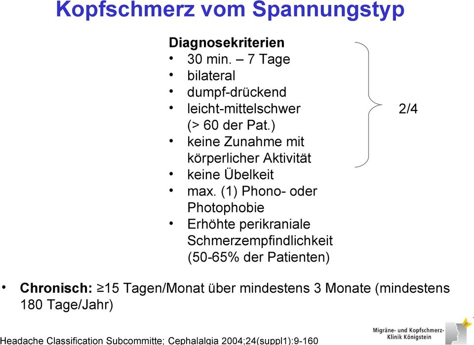 ) keine Zunahme mit körperlicher Aktivität keine Übelkeit max.