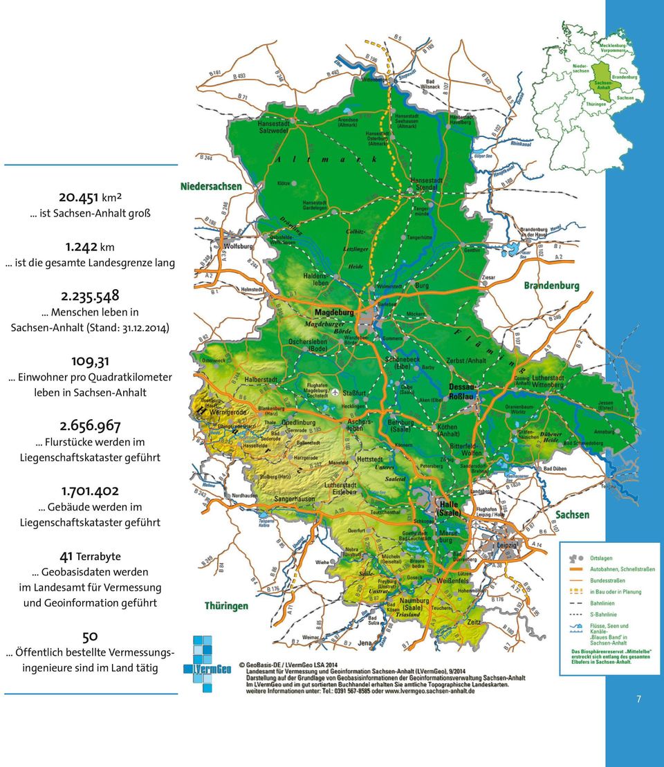 2014) 109,31 Einwohner pro Quadratkilometer leben in Sachsen-Anhalt 2.656.