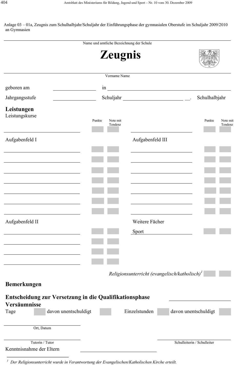 Vorname Name geboren am in Jahrgangsstufe Schuljahr.