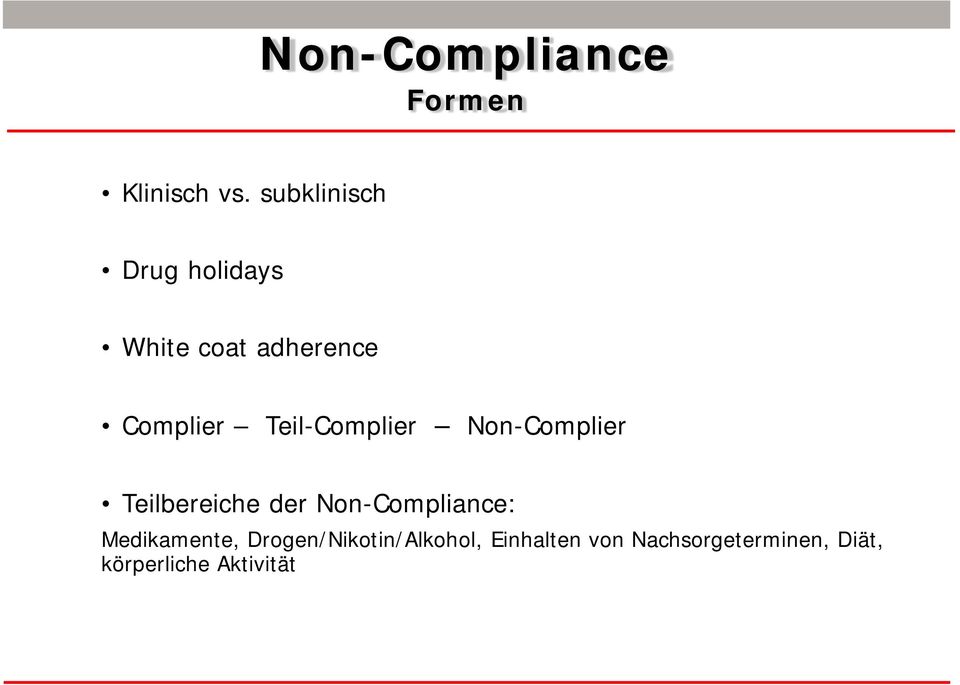 Teil-Complier Non-Complier Teilbereiche der Non-Compliance: