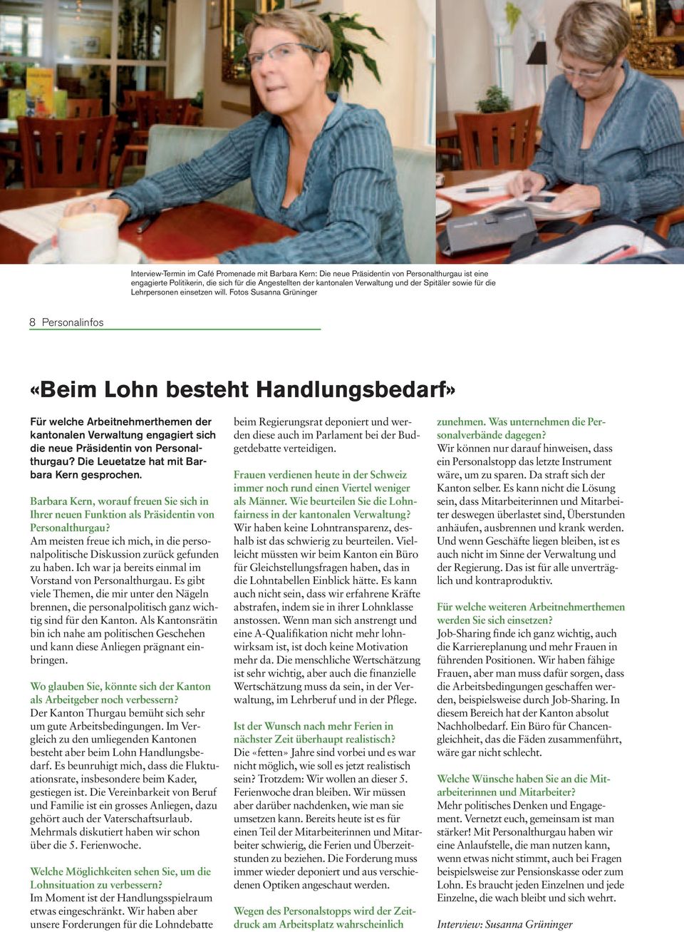 Fotos Susanna Grüninger 8 Personalinfos «Beim Lohn besteht Handlungsbedarf» Für welche Arbeitnehmerthemen der kantonalen Verwaltung engagiert sich die neue Präsidentin von Personalthurgau?