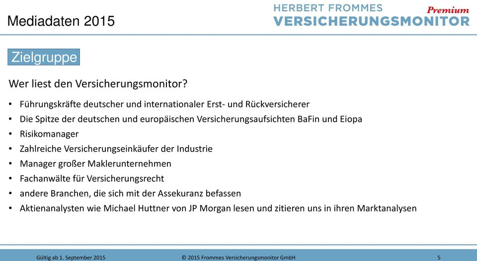 Versicherungsaufsichten BaFin und Eiopa Risikomanager Zahlreiche Versicherungseinkäufer der Industrie Manager großer