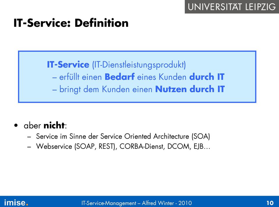 nicht: Service im Sinne der Service Oriented Architecture (SOA) Webservice