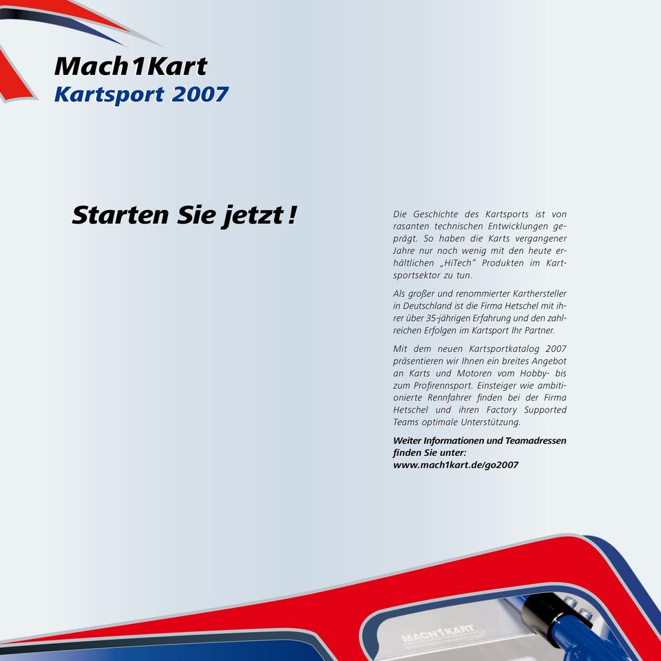 Als großer und renommierter Karthersteller in Deutschland ist die Firma Hetschel mit ihrer über 35-jährigen Erfahrung und den zahlreichen Erfolgen im Kartsport Ihr Partner.