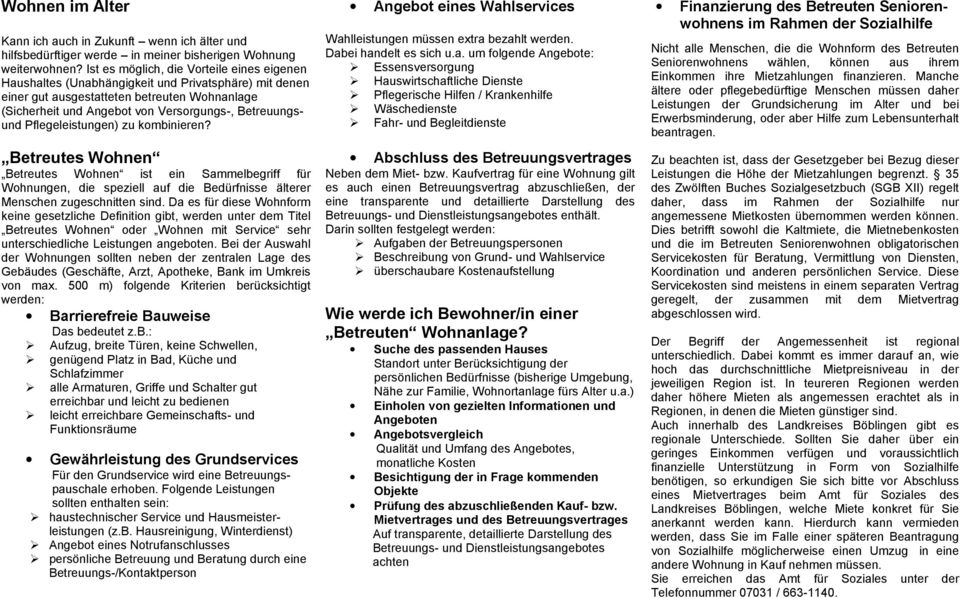 Pflegeleistungen) zu kombinieren? ist ein Sammelbegriff für, die speziell auf die Bedürfnisse älterer Menschen zugeschnitten sind.