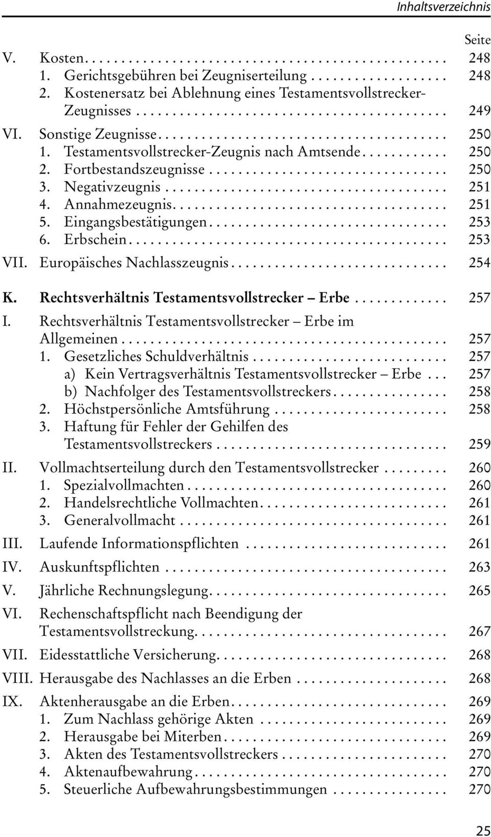 Fortbestandszeugnisse................................. 250 3. Negativzeugnis....................................... 251 4. Annahmezeugnis...................................... 251 5.