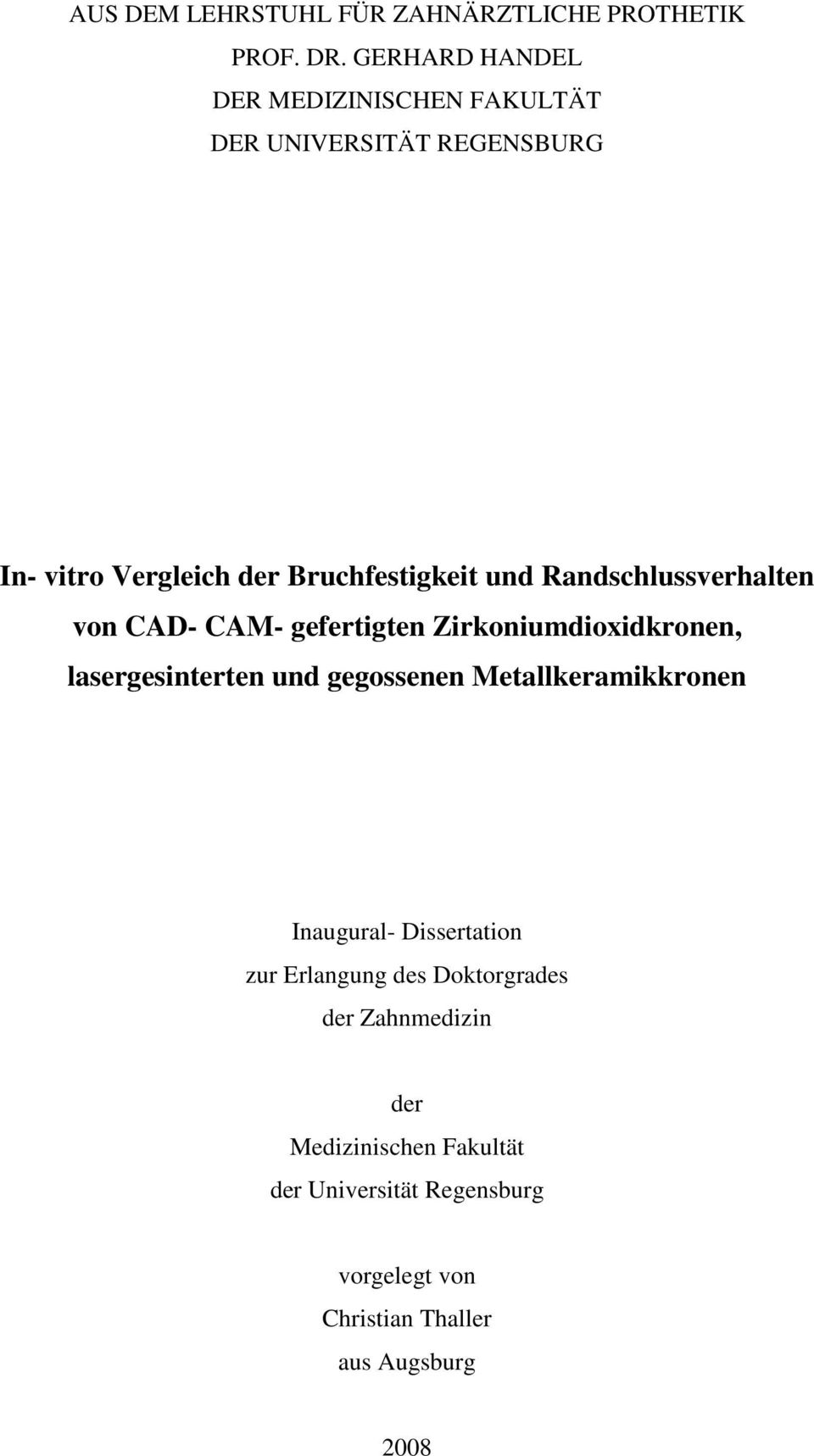 Randschlussverhalten von CAD- CAM- gefertigten Zirkoniumdioxidkronen, lasergesinterten und gegossenen