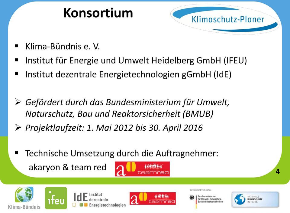 dezentrale Energietechnologien ggmbh (IdE) Gefördert durch Vierte das Ebene Bundesministerium für